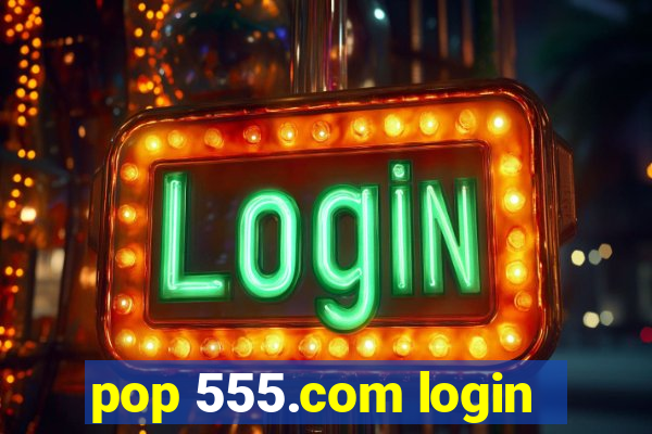 pop 555.com login